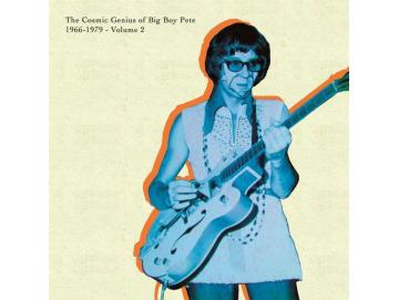 Big Boy Pete - The Cosmic Genius Of Big Boy Pete 1966-1979 (Volume 2) (LP)