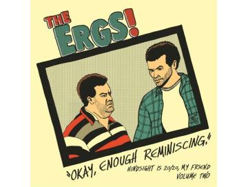 The Ergs - Okay, Enough Reminiscing: Hindsight Is 20​/​20 My Friend (Vol. 2) (LP)