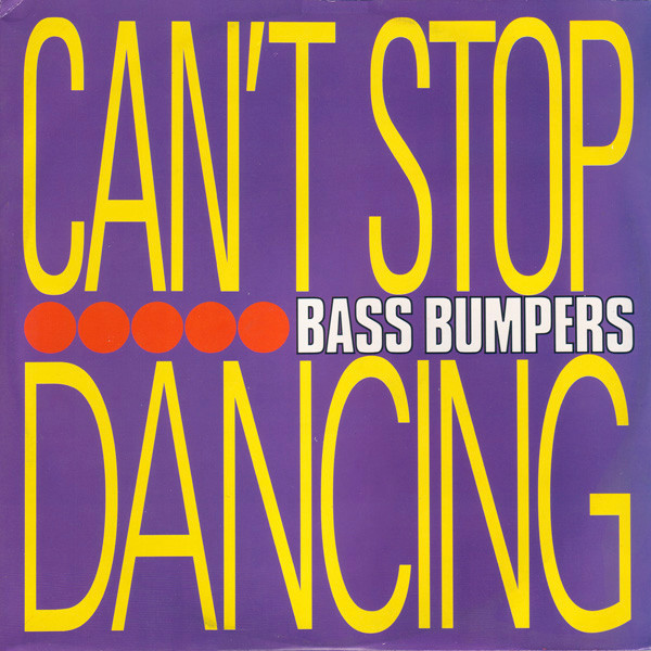 Bass Bumpers - Can´t Stop Dancing (12inch)