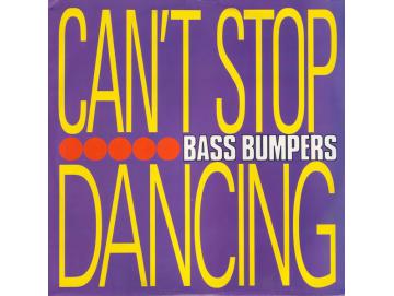 Bass Bumpers - Can´t Stop Dancing (12inch)