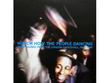 Various - Watch How The People Dancing: Unity Sounds From The London Dancehall, 1986-1989 (2LP)