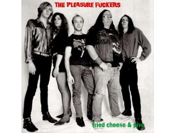 The Pleasure Fuckers - Fried Cheese & Pivo (2LP)