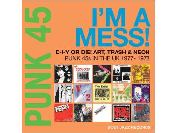 Various - Punk 45: I´m A Mess! (D-I-Y Or Die! Art, Trash And Neon) (Punk 45s In The UK 1977-78) (2LP)
