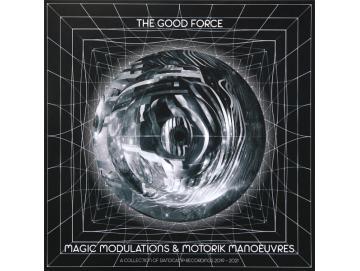 The Good Force ‎- Magic Modulations & Motorik Manoeuvres (2LP)