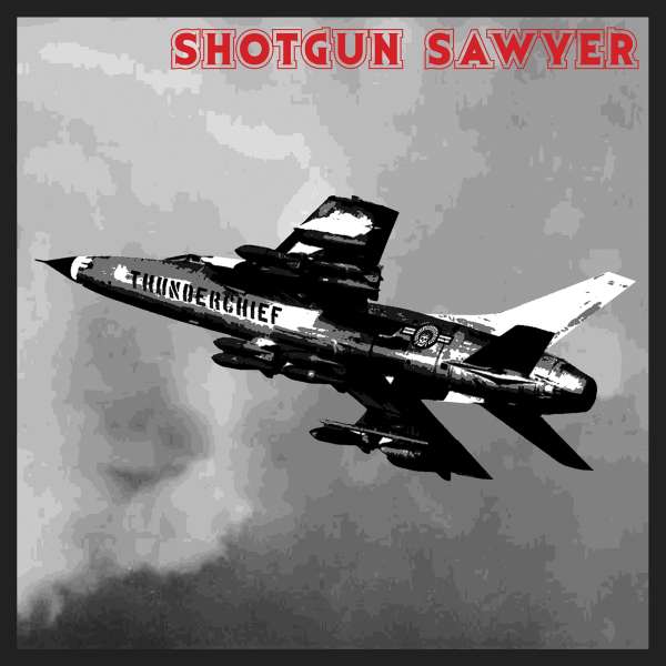 Shotgun Sawyer - Thunderchief (LP)