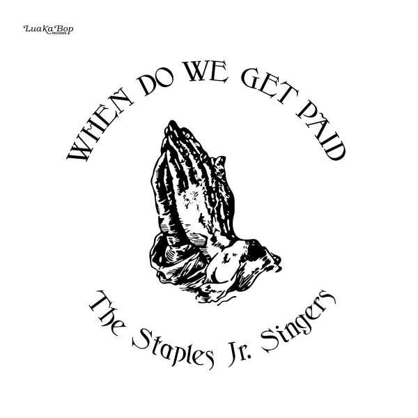 The Staples Jr. Singers - When Do We Get Paid (LP)