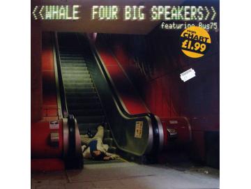 Whale Featuring Bus75 - Four Big Speakers (12inch)