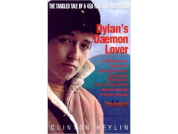 Clinton Heylin - Dylan´s Daemon Lover: The Tangled Tale Of A 450-Year Old Pop Ballad (Buch)