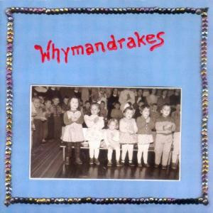 Whymandrakes - Whymandrakes (7inch)