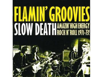 The Flamin´ Groovies - Slow Death (Amazing High Energy Rock N´ Roll 1971-73!) (2LP)