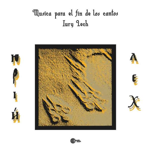 Iury Lech - Musica Para El Fin De Los Cantos (LP)
