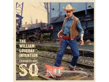 The William Loveday Intention - Cowboys Are SQ (LP)
