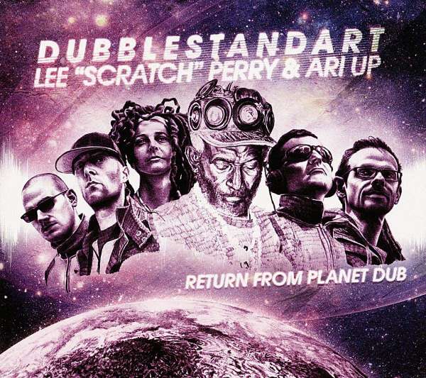 Dubblestandart / Lee Scratch Perry / Ari Up - Return From Planet Dub (LP)
