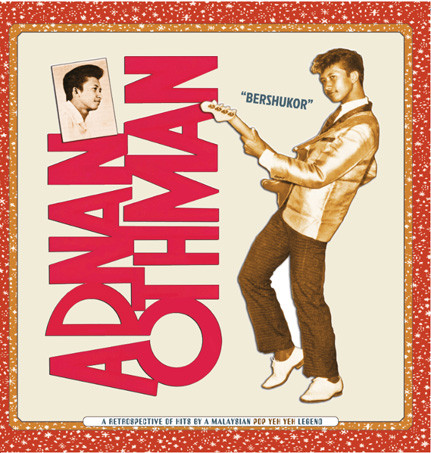 Adnan Othman - :Bershukor: A Retrospective Of Hits By A Malaysian Pop Yeh Yeh Legend (2LP)