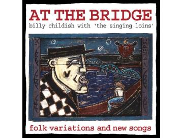 Billy Childish With The Singing Loins - At The Bridge (LP)
