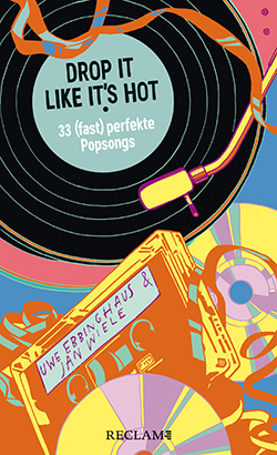 Uwe Ebbinghaus / Jan Wiele - Drop It Like It´s Hot. 33 (Fast) Perfekte Popsongs (Buch)