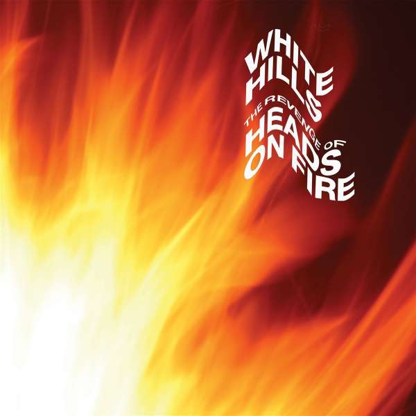 White Hills - Revenge Of Heads On Fire (2LP)