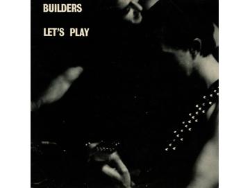 Builders - Let´s Play (LP)