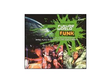 Various - Future World Funk (The Third Dimension Of Afro, Funk, Dub And Future World Beats) (2LP)