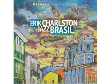 Erik Charlston - Hermeto: Voice And Wind (CD)