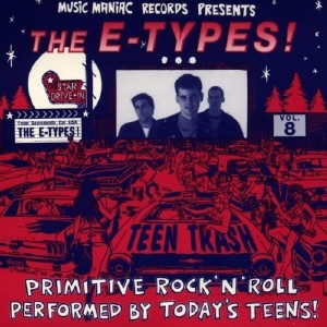 The E-Types! - Teen Trash Vol. 8 (Primitive Rock ´N´ Roll Performed By Today´s Teens) (LP)