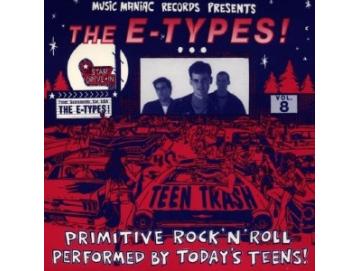 The E-Types! - Teen Trash Vol. 8 (Primitive Rock ´N´ Roll Performed By Today´s Teens) (LP)