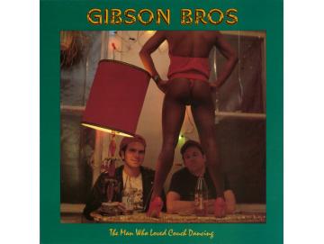 Gibson Bros. - The Man Who Loved Couch Dancing (LP)