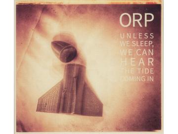 ORP - Unless We Sleep, We Can Hear the Tide Coming In (CD)