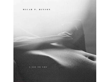 Micah P. Hinson - I Lie To You (CD)