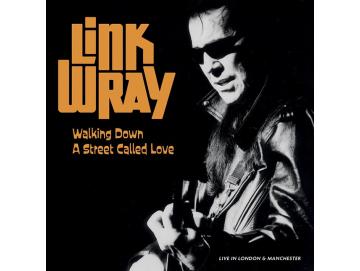 Link Wray - Walking Down A Street Called Love (Live In London & Manchester) (2LP)