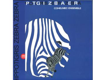 Cohelmec Ensemble - Hippotigris Zebrazebra (LP)