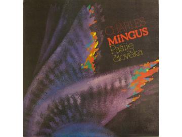 Charles Mingus - Pašije Člověka (LP)