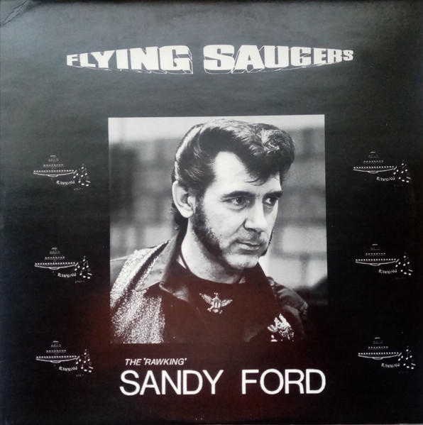 Sandy Ford Flying Saucers - The Rawking Sandy Ford (LP)