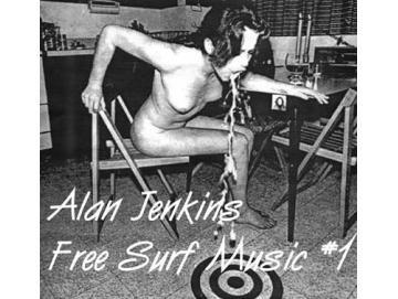 Alan Jenkins And The Thurston Lava Tube - Free Surf Music #1 (LP)