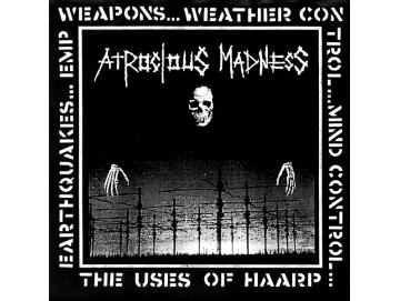 Atrocious Madness - The Uses Of Haarp (7inch)
