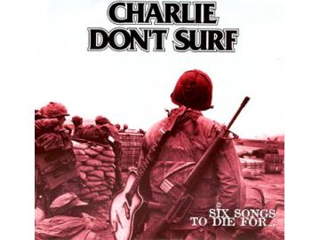 Charlie Don´t Surf - Six Songs To Die For (7inch)