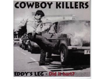 Cowboy Killers - Eddy´s Leg (Did It Hurt?) (7inch)