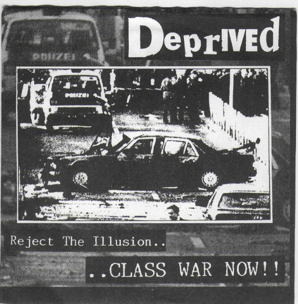 Deprived - Reject The Illusion.. Class War Now!! (7inch)