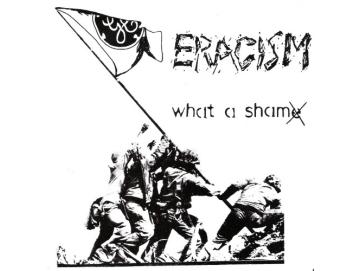 Eracism - What A Sham (7inch)