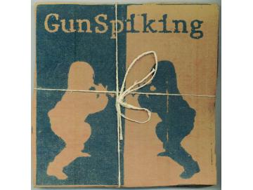 Gun Spiking - Gun Spiking (7inch)