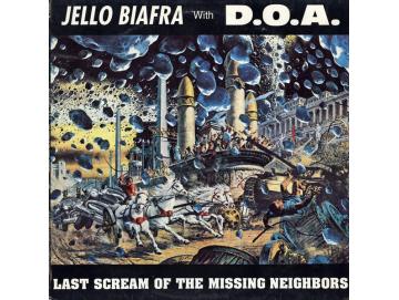 Jello Biafra With D.O.A. - Last Scream Of The Missing Neighbors (LP)