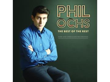 Phil Ochs - The  Best Of The Rest: Rare And Unreleased Recordings (2LP)