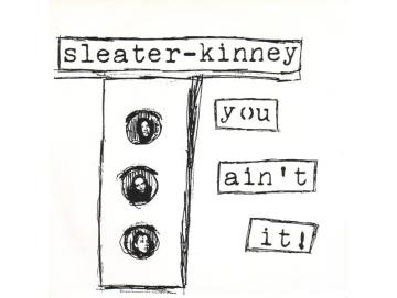 Sleater-Kinney - You Ain´t It! (7inch)
