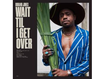 Durand Jones - Wait Til I Get Over (LP) (Colored)