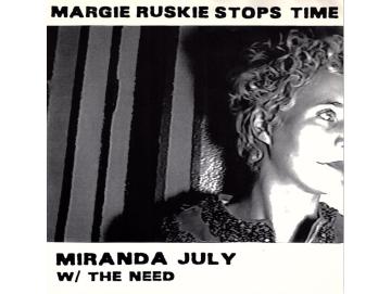 Miranda July / The Need - Margie Ruskie Stops Time (7inch)