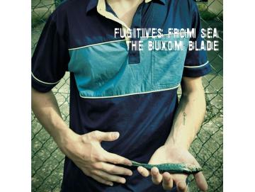 The Buxom Blade - Fugitives From Sea (LP)
