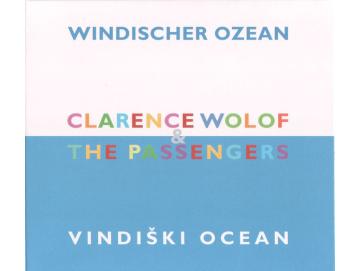 Clarence Wolof & The Passengers - Windischer Ozean / Vindiški Ocean (CD)