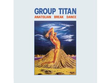 Group Titan - Anatolian Break Dance (LP)