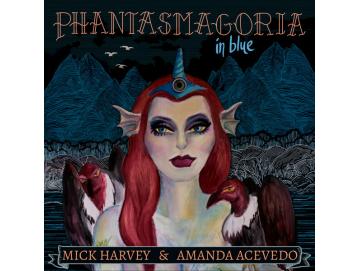 Mick Harvey & Amanda Acevedo - Phantasmagoria In Blue (CD)