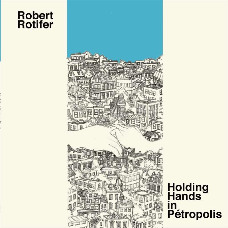 Robert Rotifer - Holding Hands In Petropolis (LP)